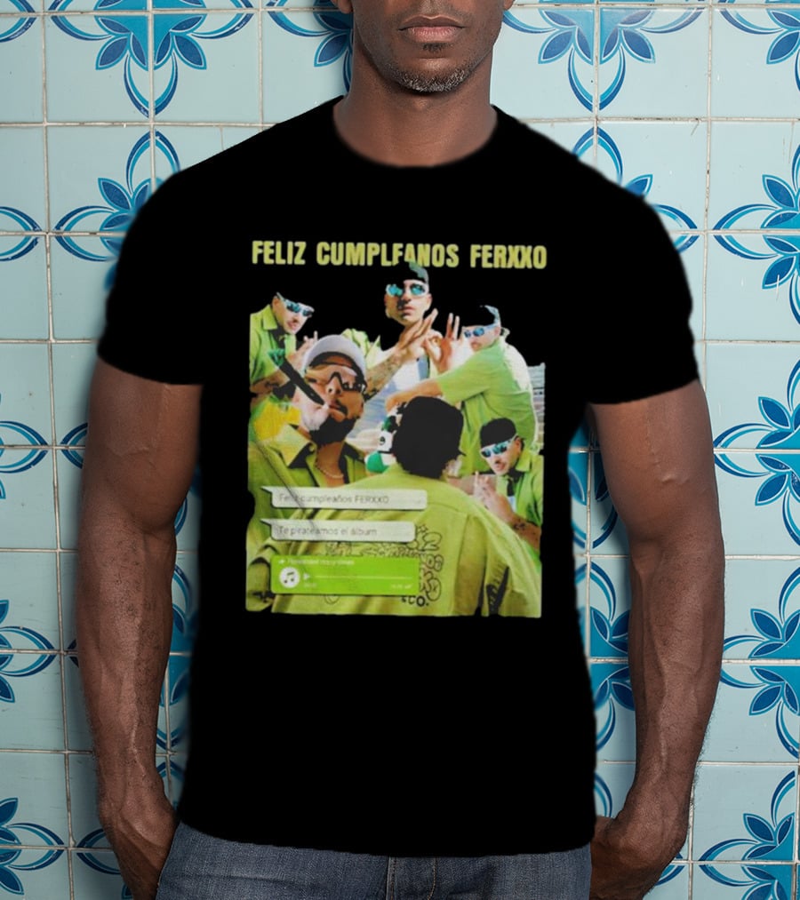 Feliz Cumpleaños Ferxxo Feid Vacaxiones Tracklist Album Te Pirateamos El Album T-Shirt