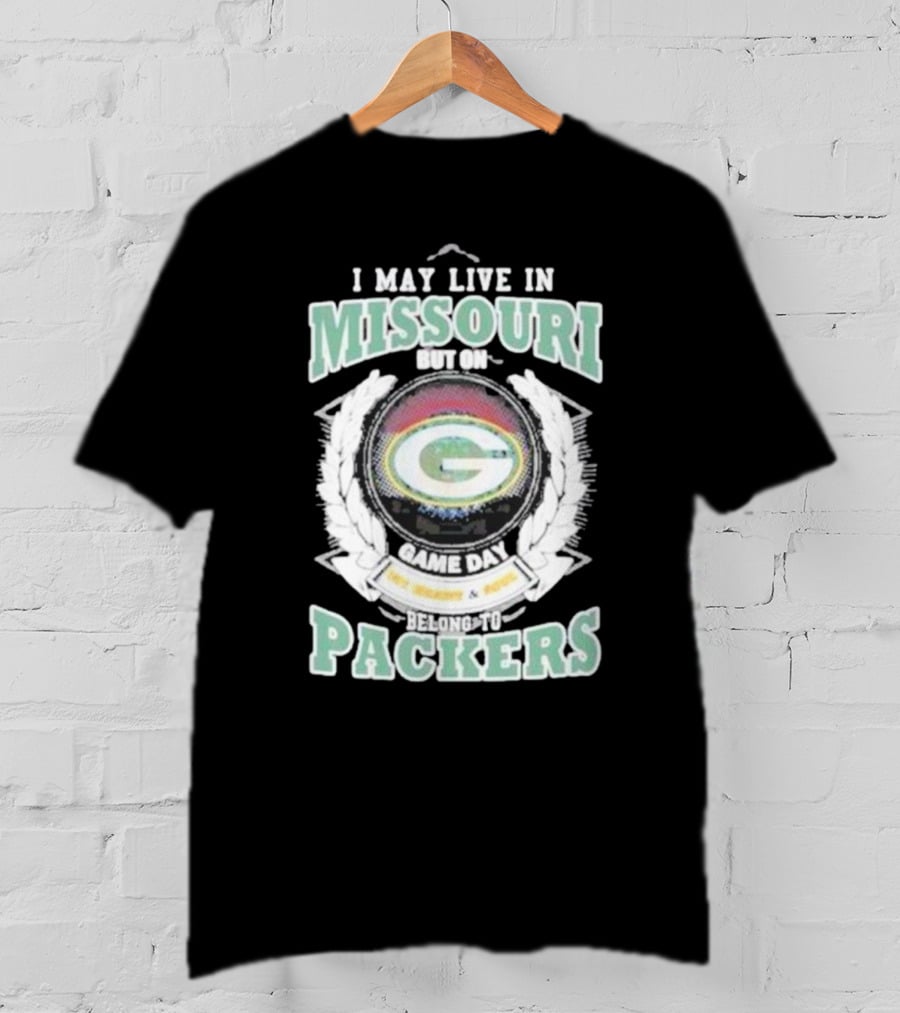 I May Live In Missouri But On Game Day Belong To Packers T-Shirt
