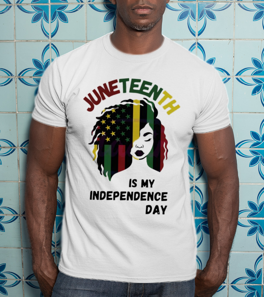 Juneteenth Is My Independence Day With Black American Flag Afro T-Shirt