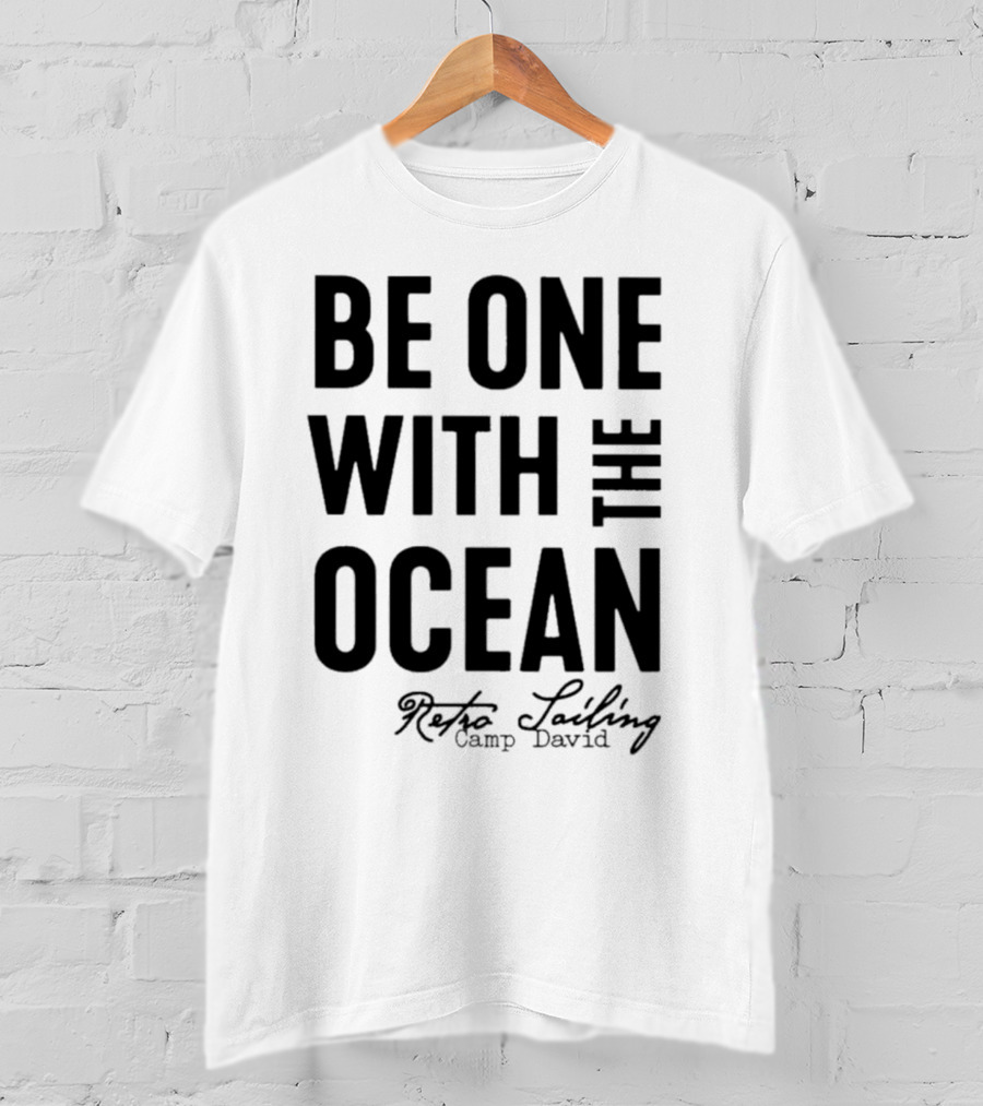 Be One With The Ocean Retro Sailing Camp David T-Shirt