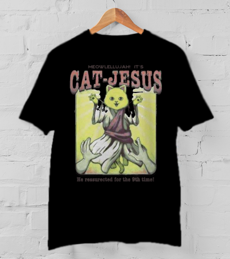 Meowlellujah It's Cat-Jesus He Resurrected For The 9th Time T-Shirt