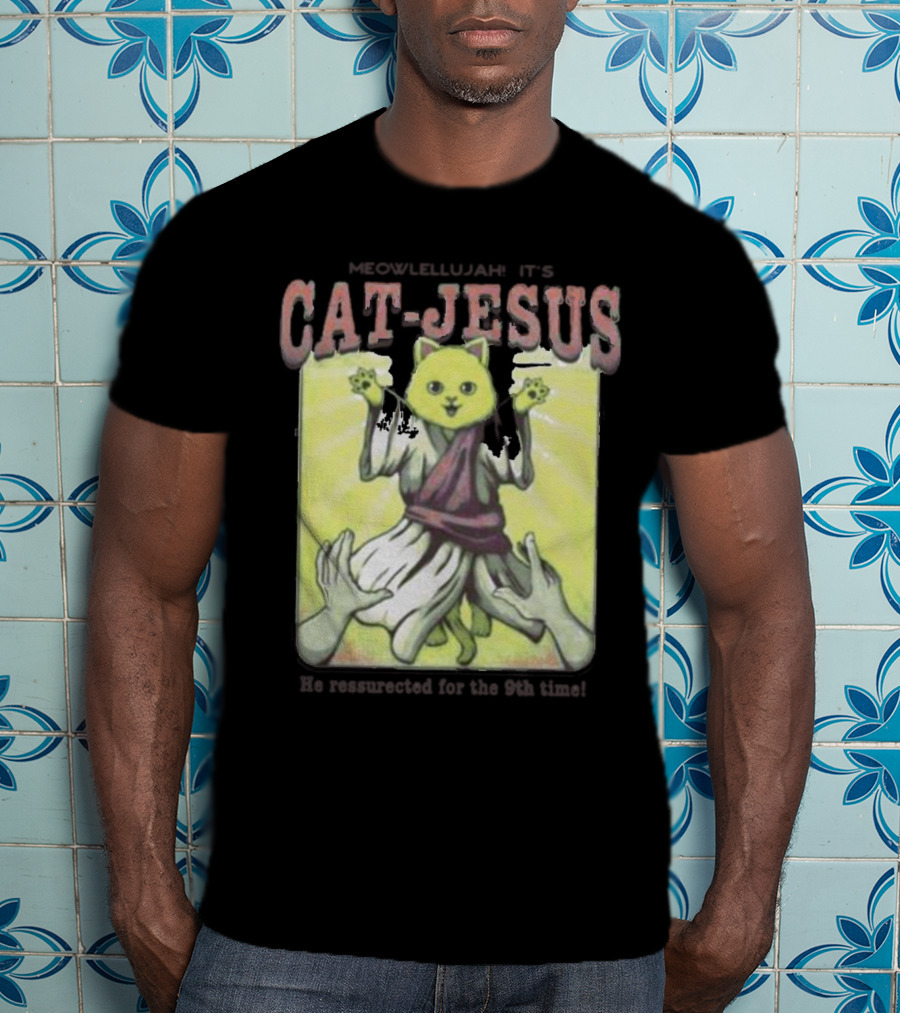 Meowlellujah It's Cat-Jesus He Resurrected For The 9th Time T-Shirt