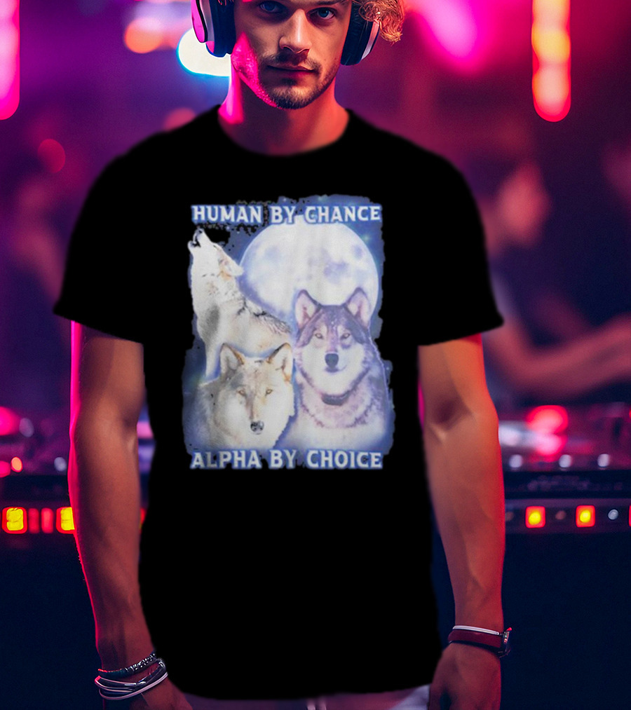 Vasaricore Human By Chance Alpha By Choice Wolf Moon Trio T-Shirt