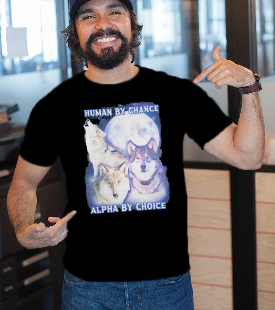Vasaricore Human By Chance Alpha By Choice Wolf Moon Trio T-Shirt