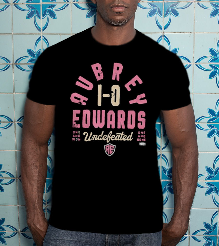 Aubrey Edwards 1-0 Undefeated One And Won One And Done AE T-Shirt