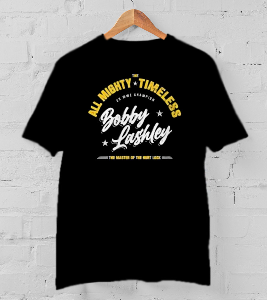 Bobby Lashley All Mighty Timeless 2x WWE Champion The Master Of The Hurt Lock T-Shirt