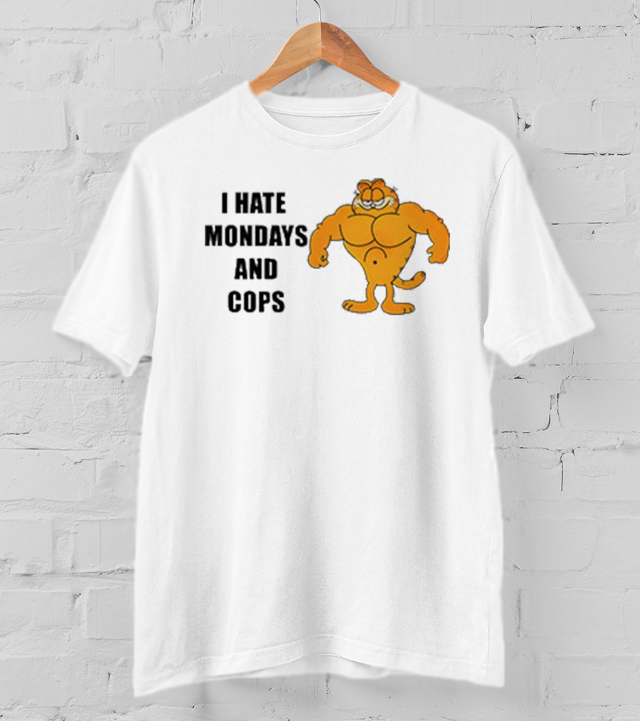 I HATE MONDAYS AND COPS Buff Garfield T-Shirt