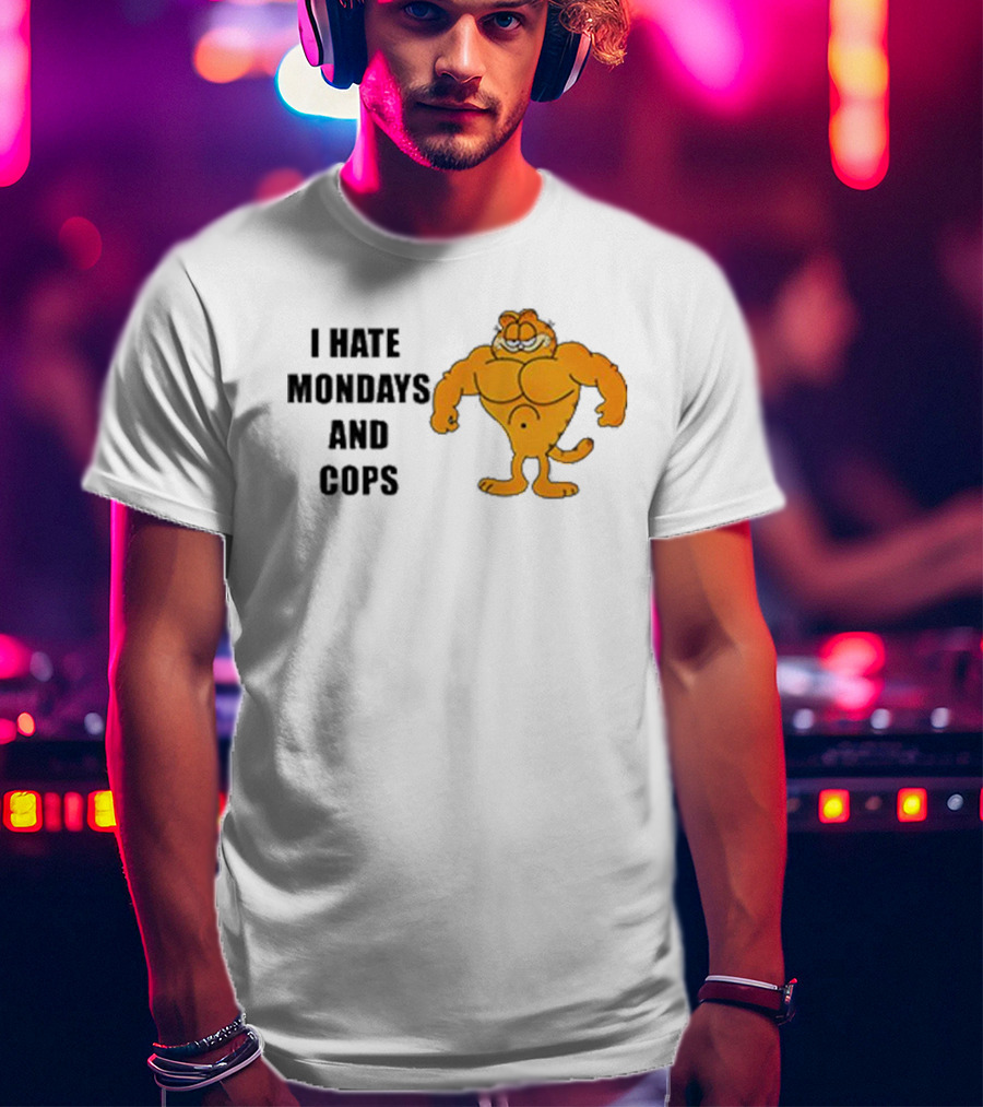 I HATE MONDAYS AND COPS Buff Garfield T-Shirt