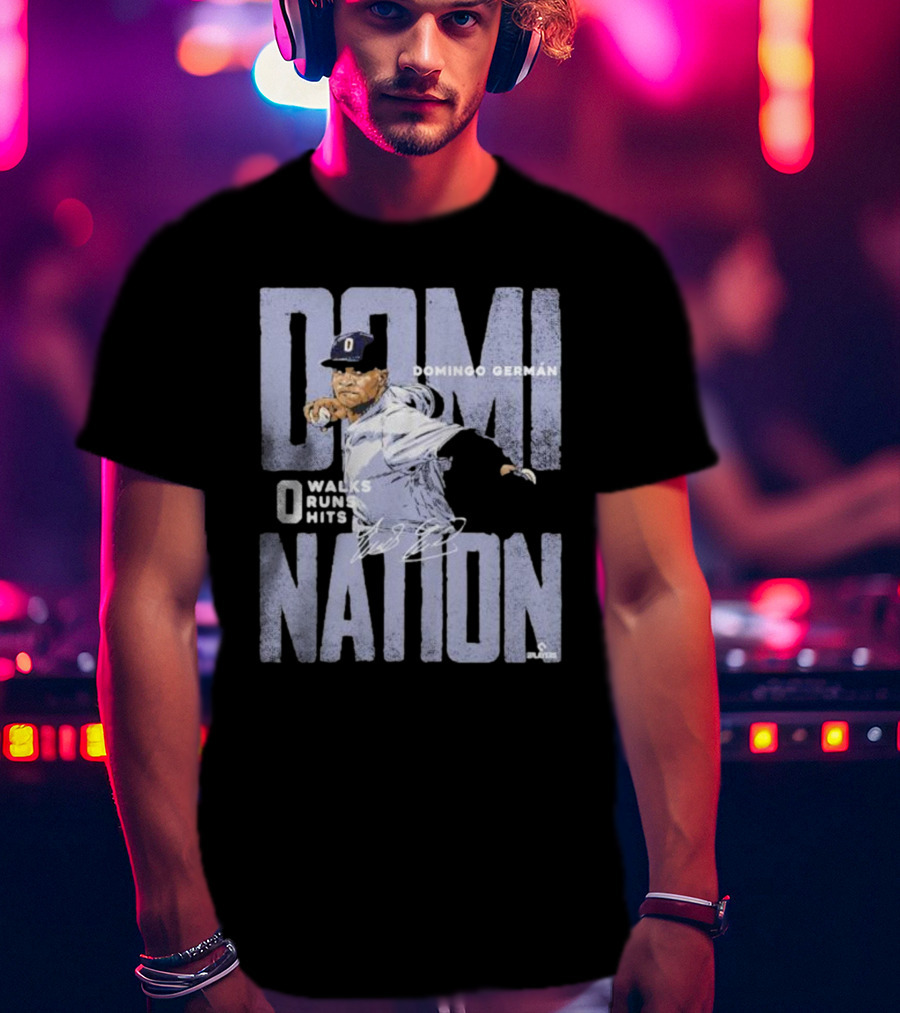 Domingo German New York Domination 0 Walks 0 Runs 0 Hits Perfect Game Signature T-Shirt
