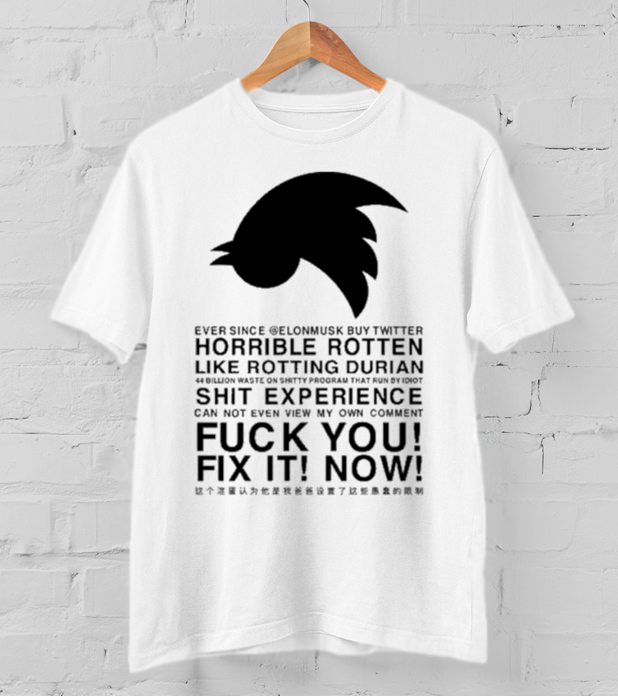 Ever Since Elon Musk Buy Twitter Horrible Rotten Like Rotting Durian Shit Experience Fix It Now T-Shirt