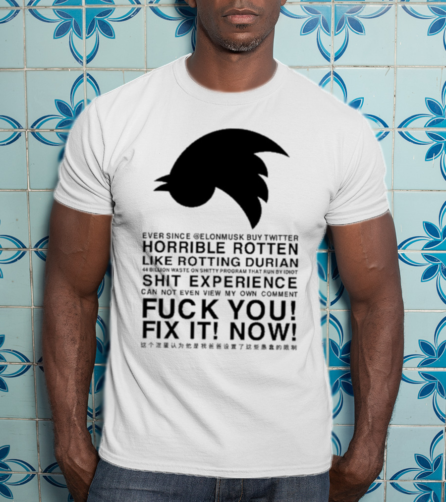 Ever Since Elon Musk Buy Twitter Horrible Rotten Like Rotting Durian Shit Experience Fix It Now T-Shirt