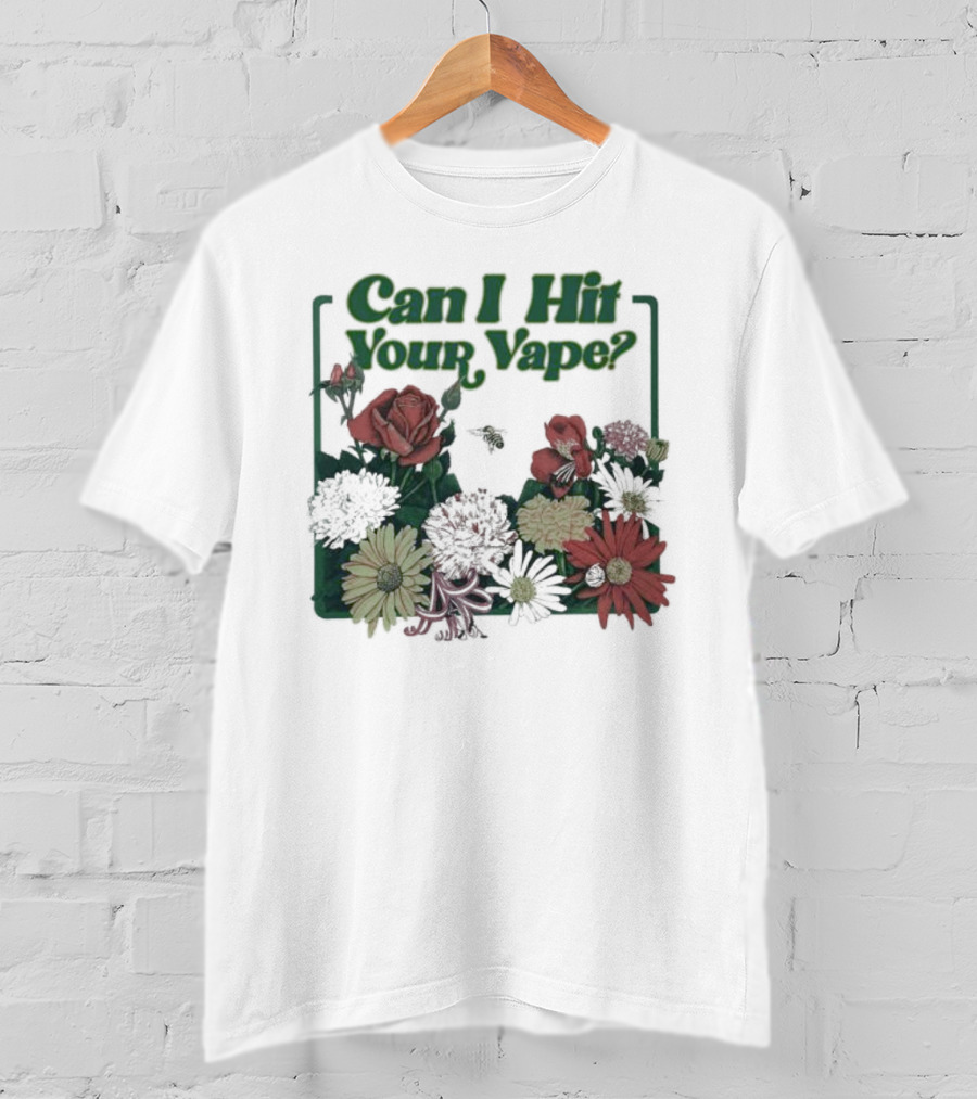 Can I Hit Your Vape Floral Design With Roses And Daisies T-Shirt