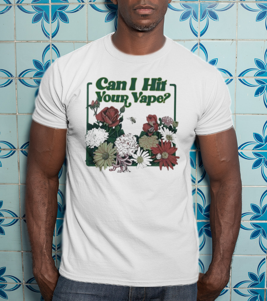 Can I Hit Your Vape Floral Design With Roses And Daisies T-Shirt