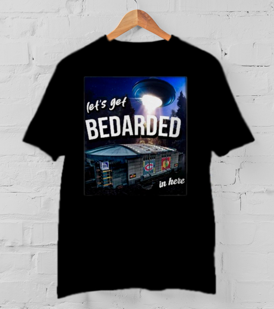 Let's Get Bedarded In Here UFO Beam Over Arena With Sports T-Shirt