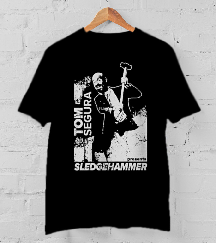 Tom Segura Presents Sledgehammer T-Shirt