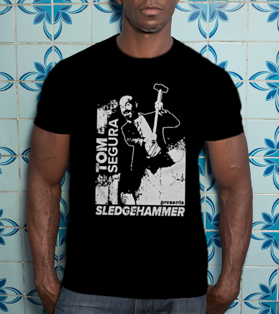Tom Segura Presents Sledgehammer T-Shirt