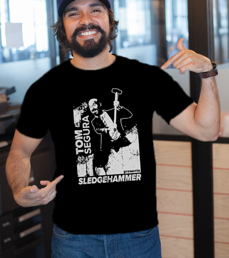Tom Segura Presents Sledgehammer T-Shirt