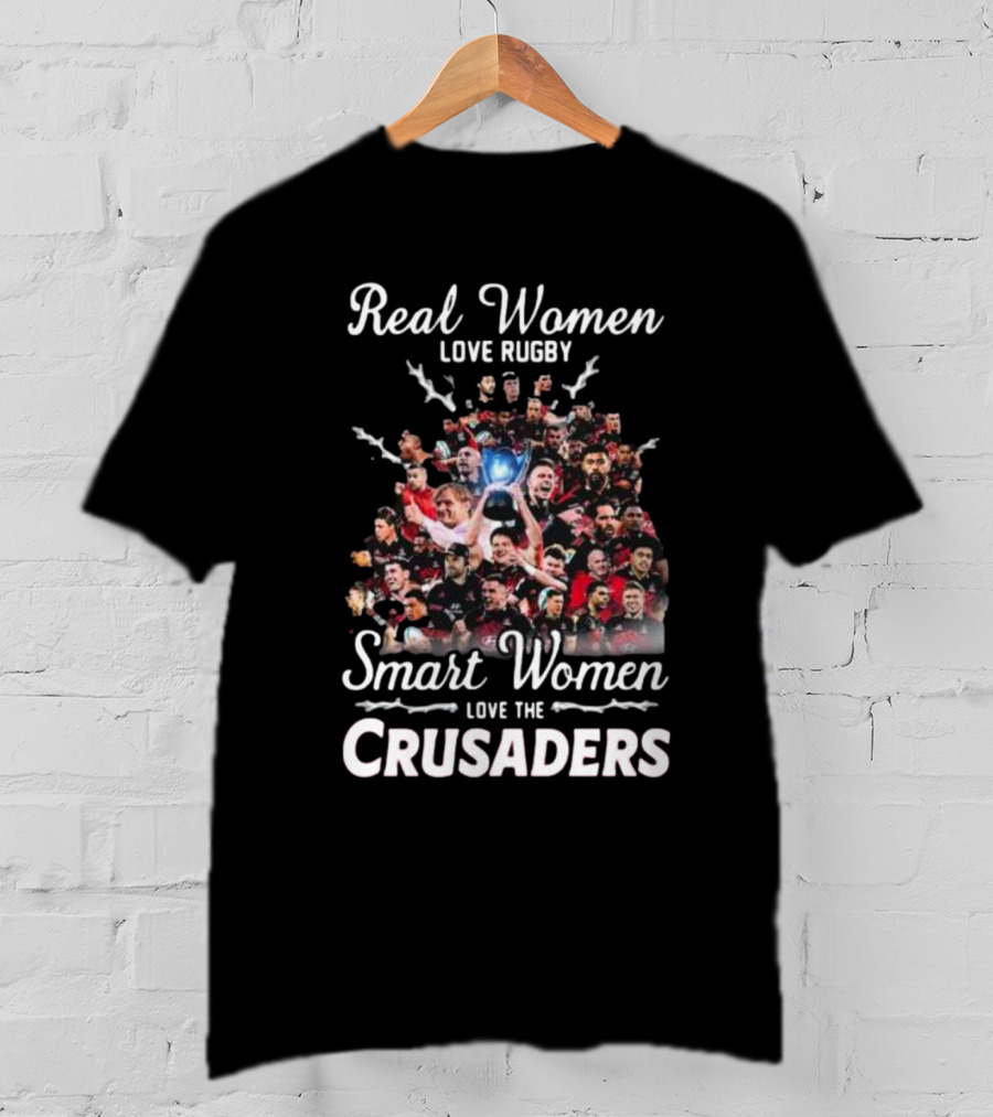 Real Women Love Rugby Smart Women Love The Crusaders Team Celebration Montage T-Shirt