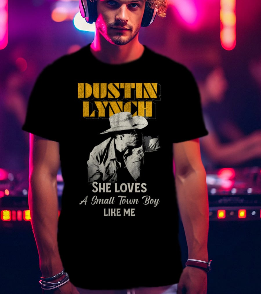 Dustin Lynch She Loves A Small Town Boy Like Me Cowboy Image T-Shirt