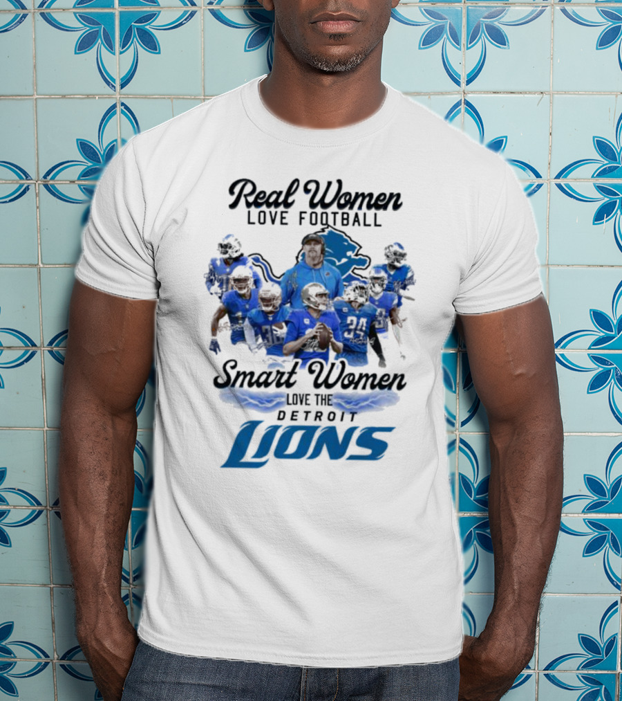 Real Women Love Football Smart Women Love The Detroit Lions Team Spirit T-Shirt