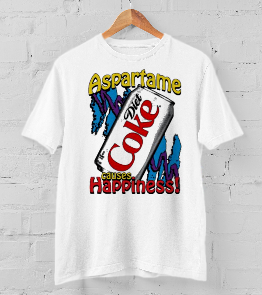 Aspartame Diet Coke Causes Happiness T-Shirt