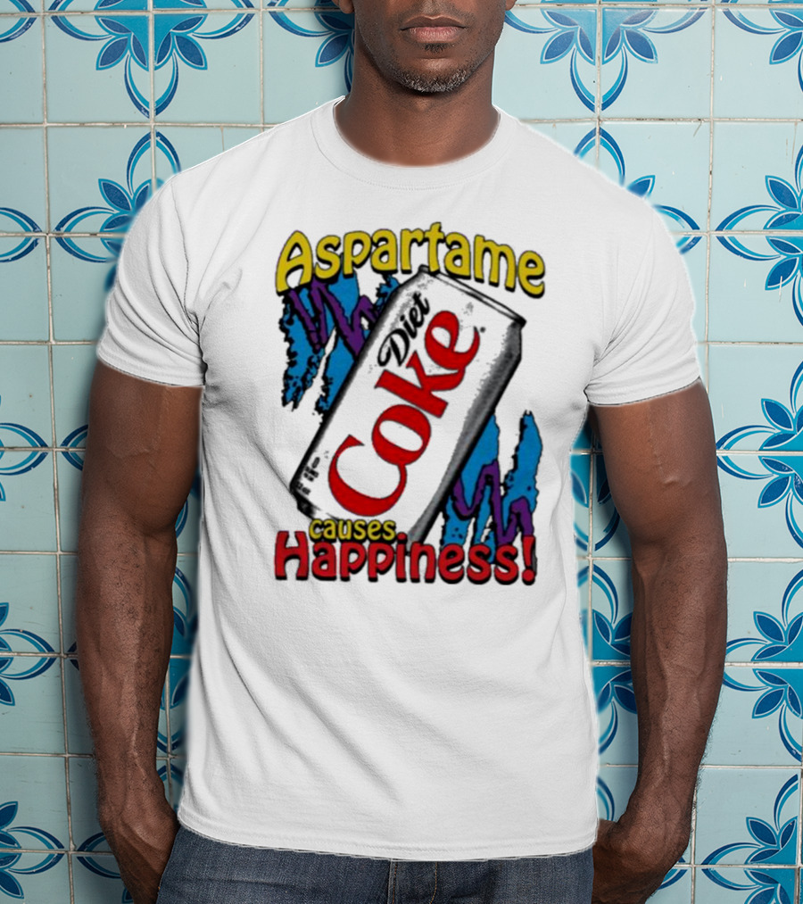 Aspartame Diet Coke Causes Happiness T-Shirt