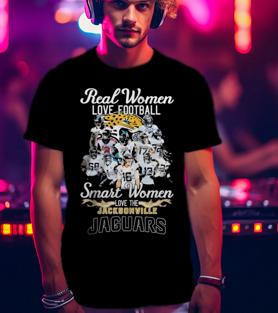 Real Women Love Football Smart Women Love The Jacksonville Jaguars Players T-Shirt