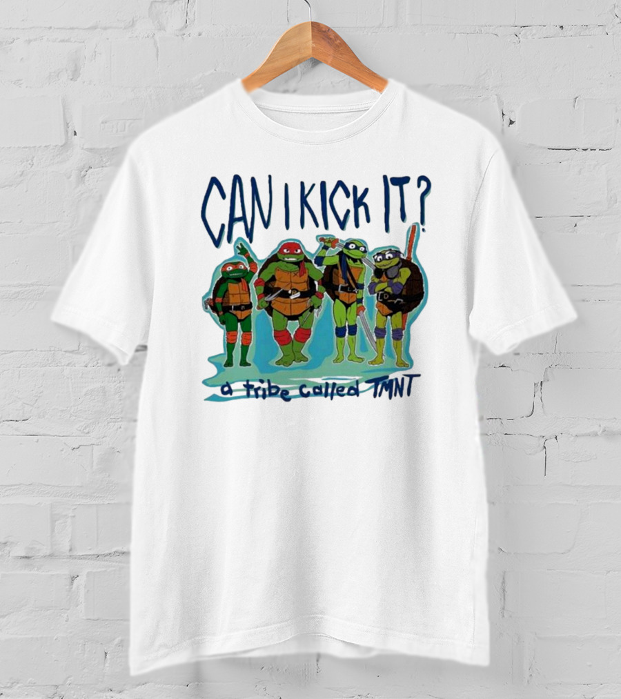 Can I Kick It Ninja Turtles A Tribe Called TMNT T-Shirt