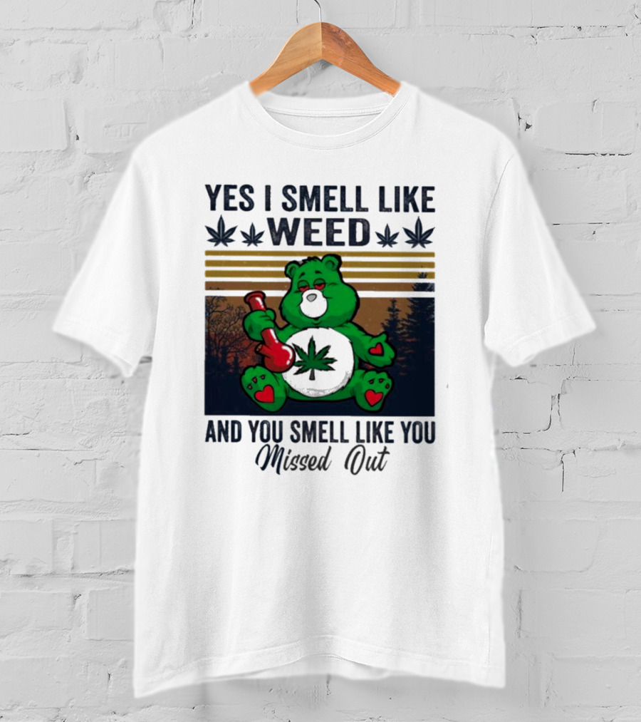 Yes I Smell Like Weed You Smell Like You Missed Out Green Bear Smoking Pipe T-Shirt