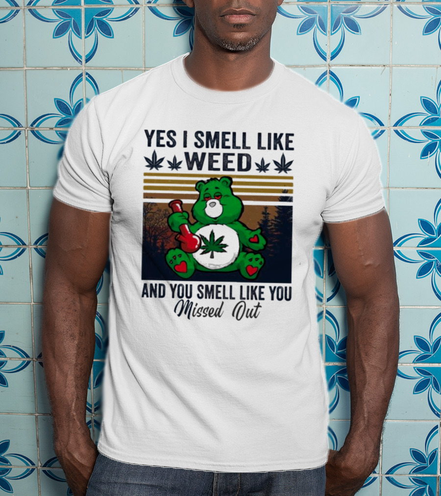 Yes I Smell Like Weed You Smell Like You Missed Out Green Bear Smoking Pipe T-Shirt