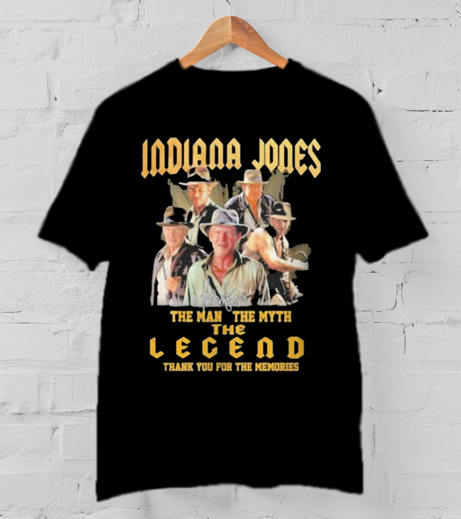 Indiana Jones The Man The Myth The Legend Thank You For The Memories T-Shirt