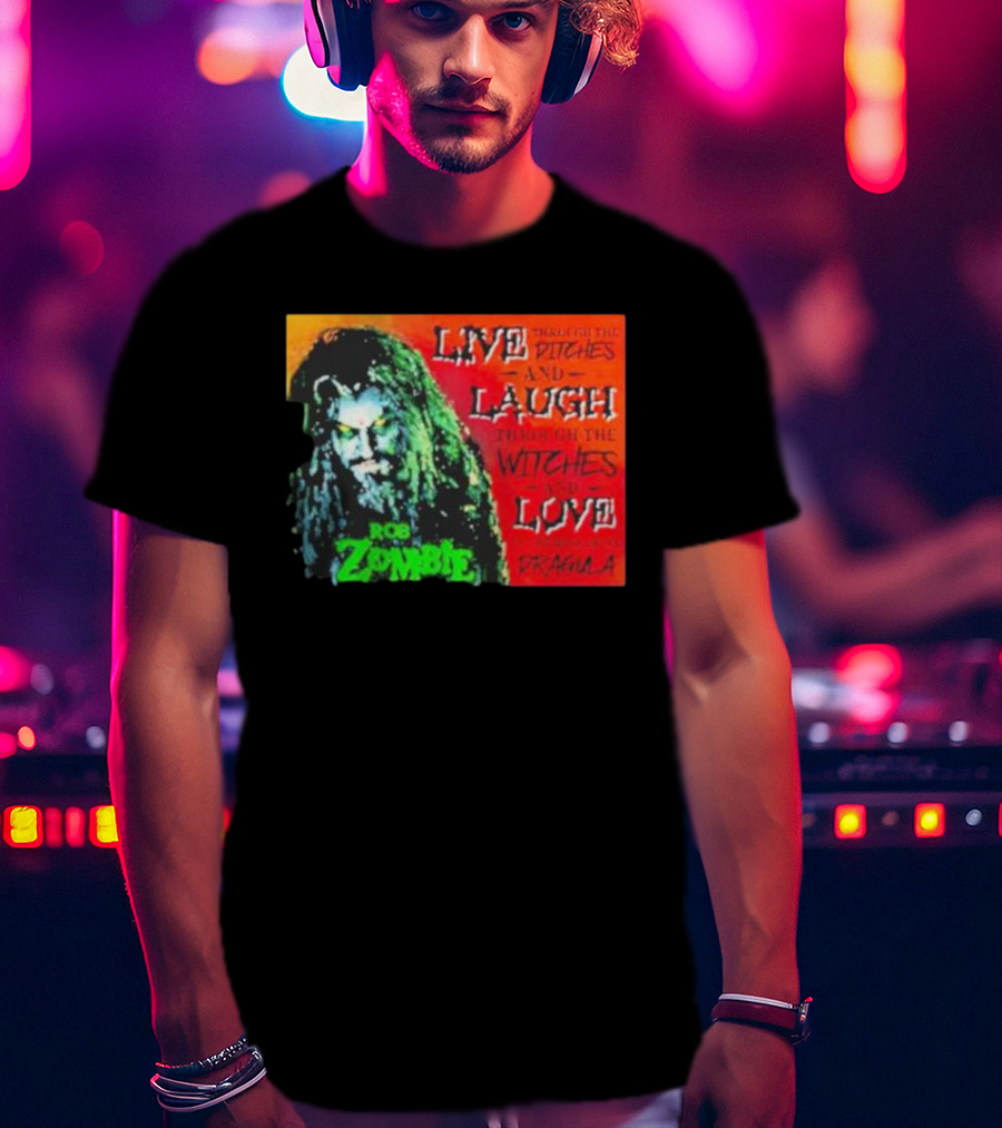 Rob Zombie Dragula Live Laugh Love Ditches Witches T-Shirt