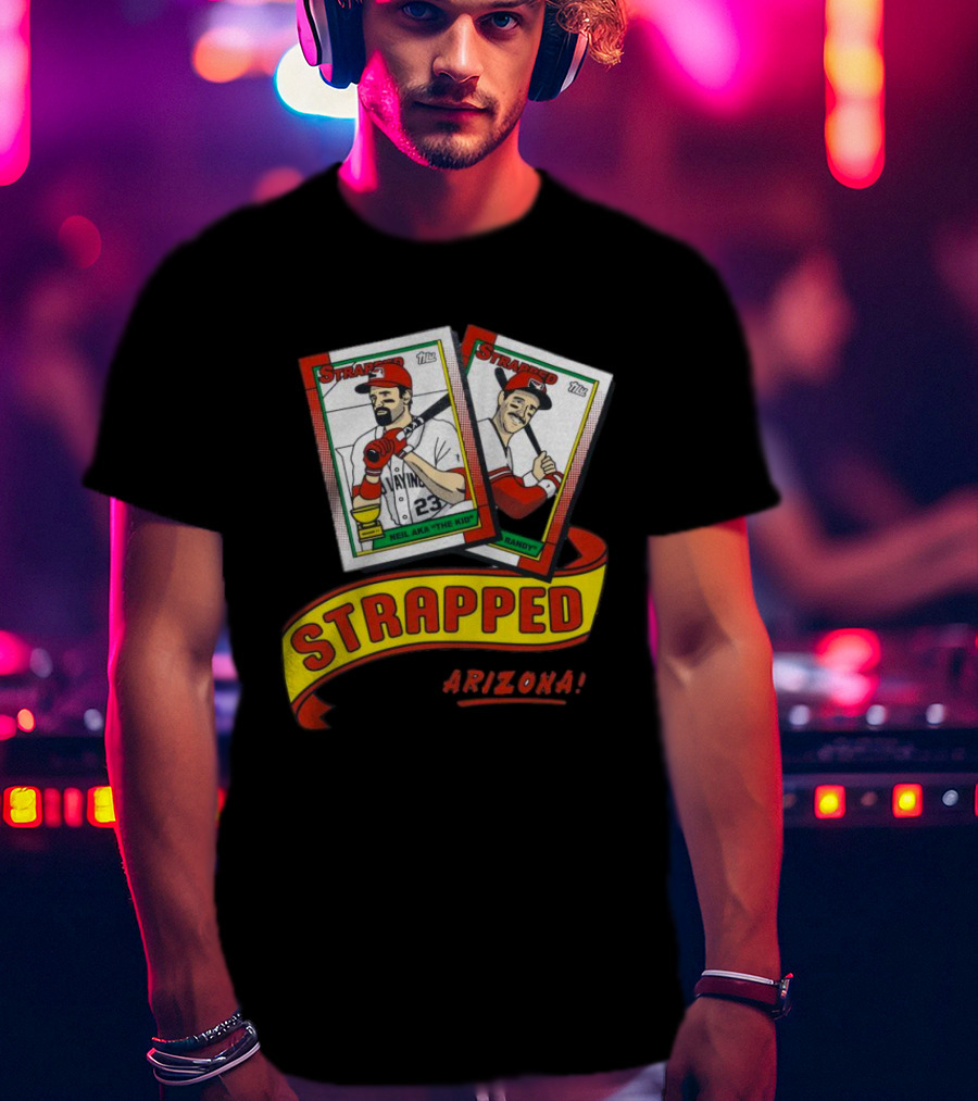 Strapped Arizona Baseball Card Neil The Kid And Randy T-Shirt