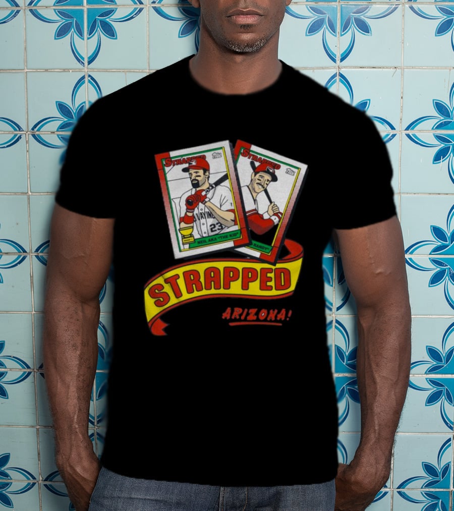 Strapped Arizona Baseball Card Neil The Kid And Randy T-Shirt