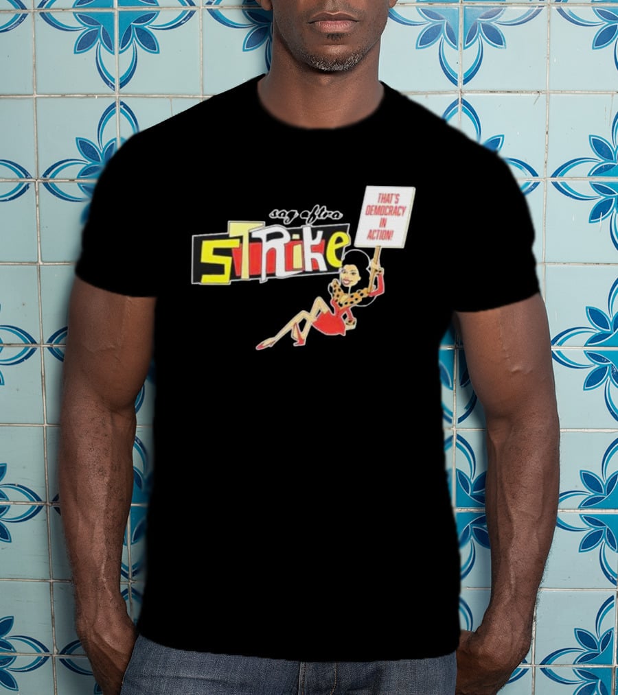 SAG AFTRA Strike That’s Democracy In Action Vintage Style Protest T-Shirt