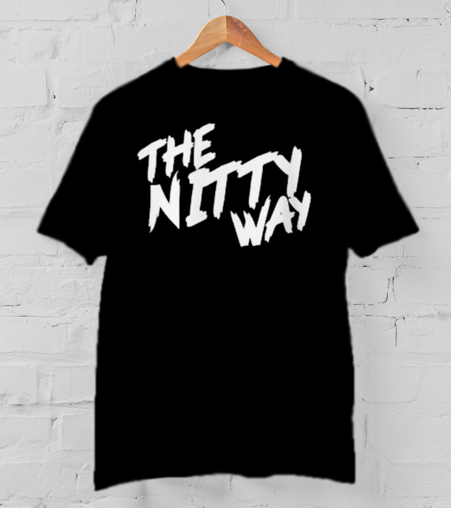 The Nitty Way T-Shirt