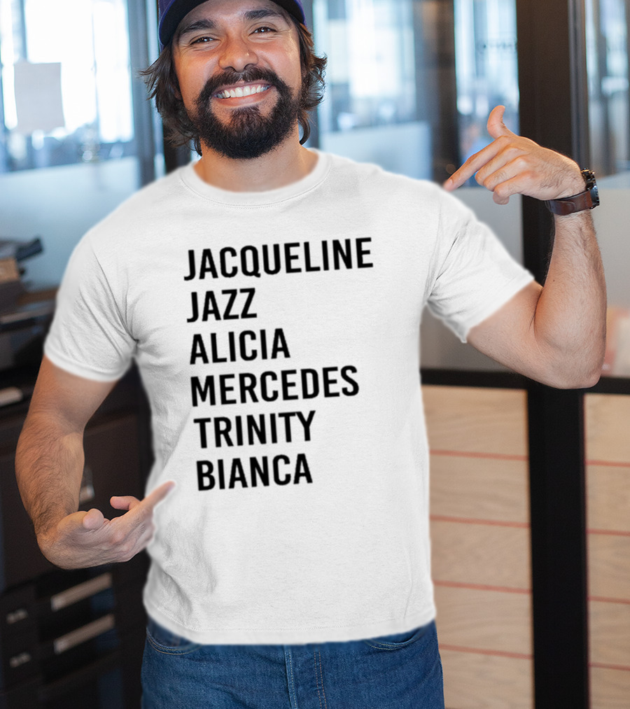 Jacqueline Jazz Alicia Mercedes Trinity Bianca Names T-Shirt