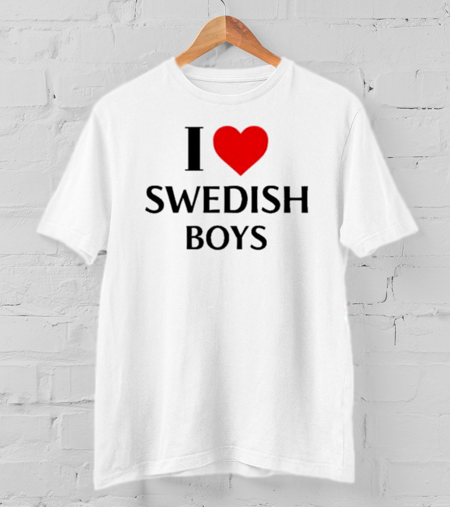 I Love Swedish Boys T-Shirt