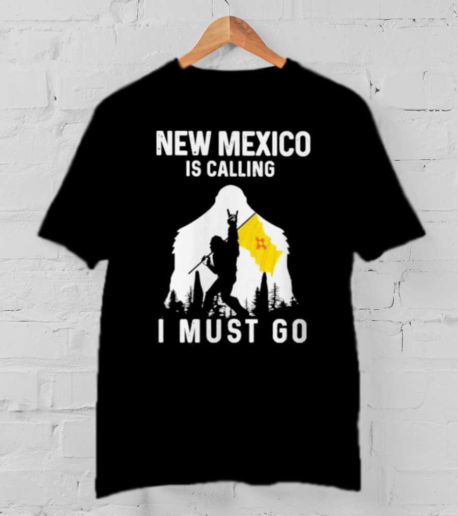 New Mexico Is Calling I Must Go Bigfoot Silhouette With Flag T-Shirt