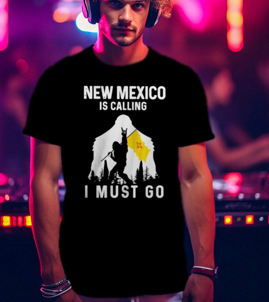 New Mexico Is Calling I Must Go Bigfoot Silhouette With Flag T-Shirt