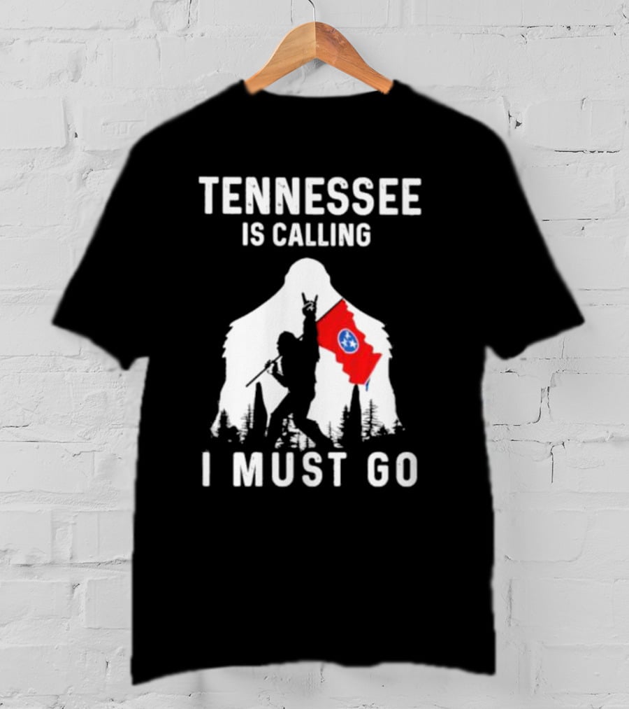 Tennessee Is Calling I Must Go Bigfoot Holding State Flag T-Shirt