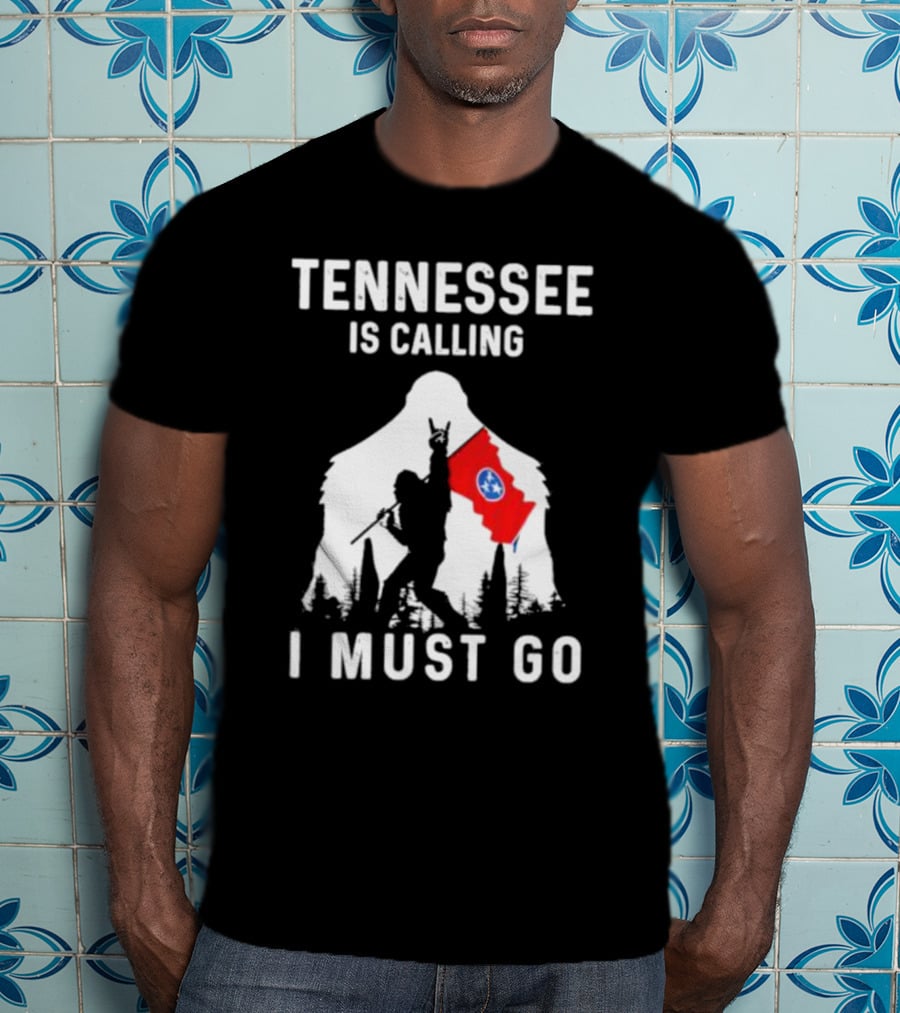 Tennessee Is Calling I Must Go Bigfoot Holding State Flag T-Shirt