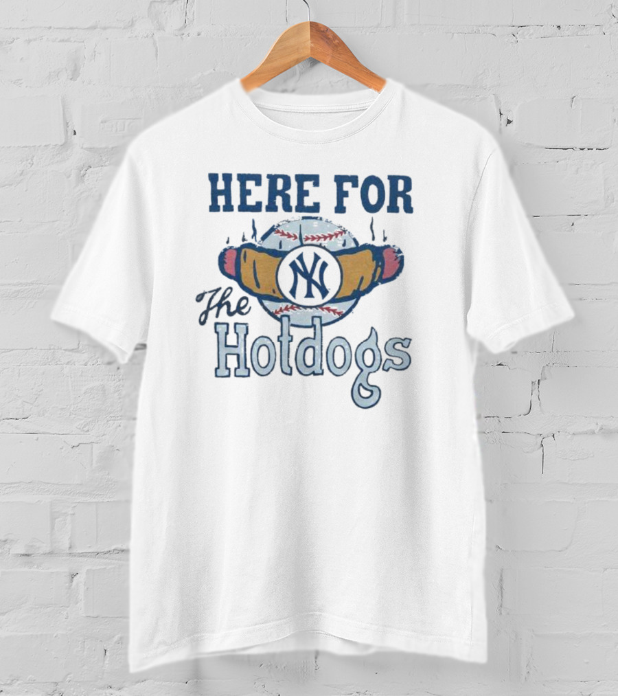 New York Yankees Here For The Hotdogs Baseball Logo Hotdog T-Shirt
