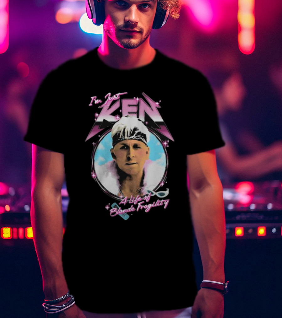 I'm Just Ken A Life Of Blonde Fragility The Lost Bros T-Shirt