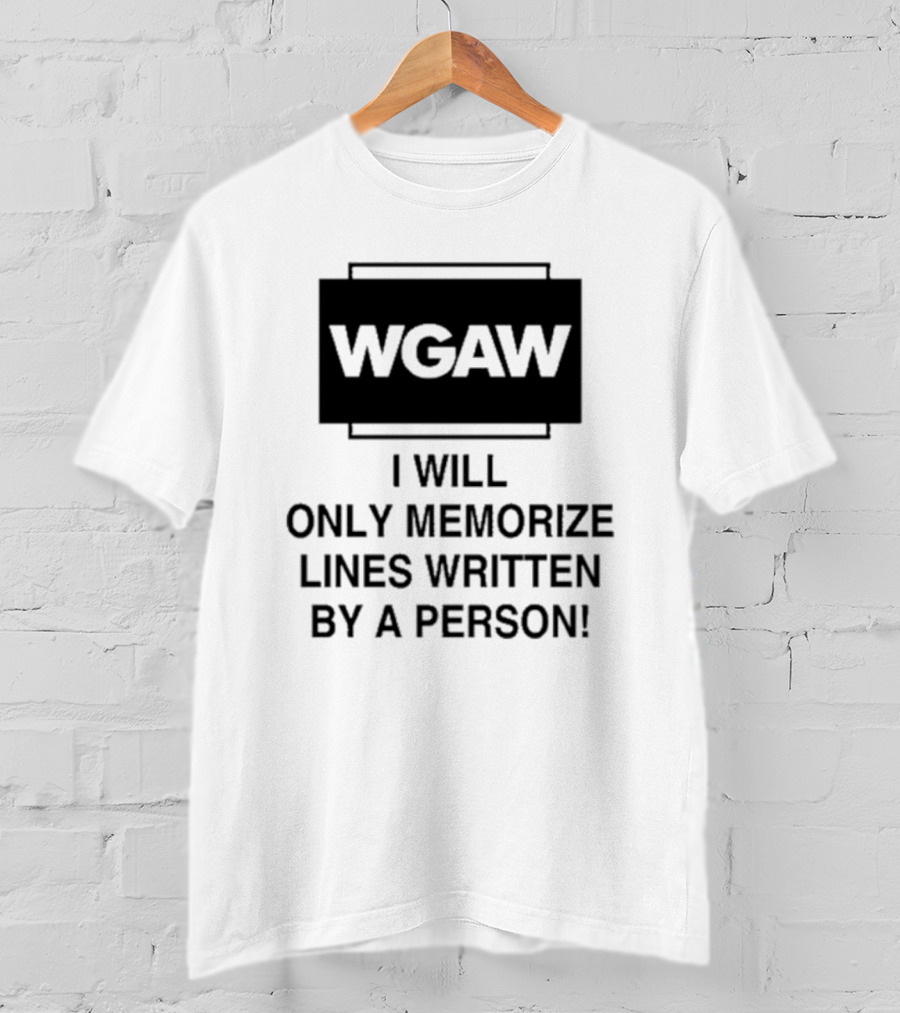 WGAW I Will Only Memorize Lines Written By A Person T-Shirt