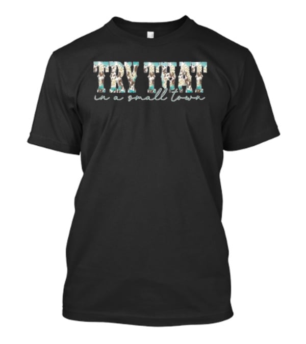 Aldean Try That In A Small Town Leopard T-Shirt
