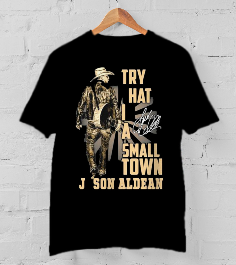 Jason Aldean Try That In A Small Town Country Music T-Shirt