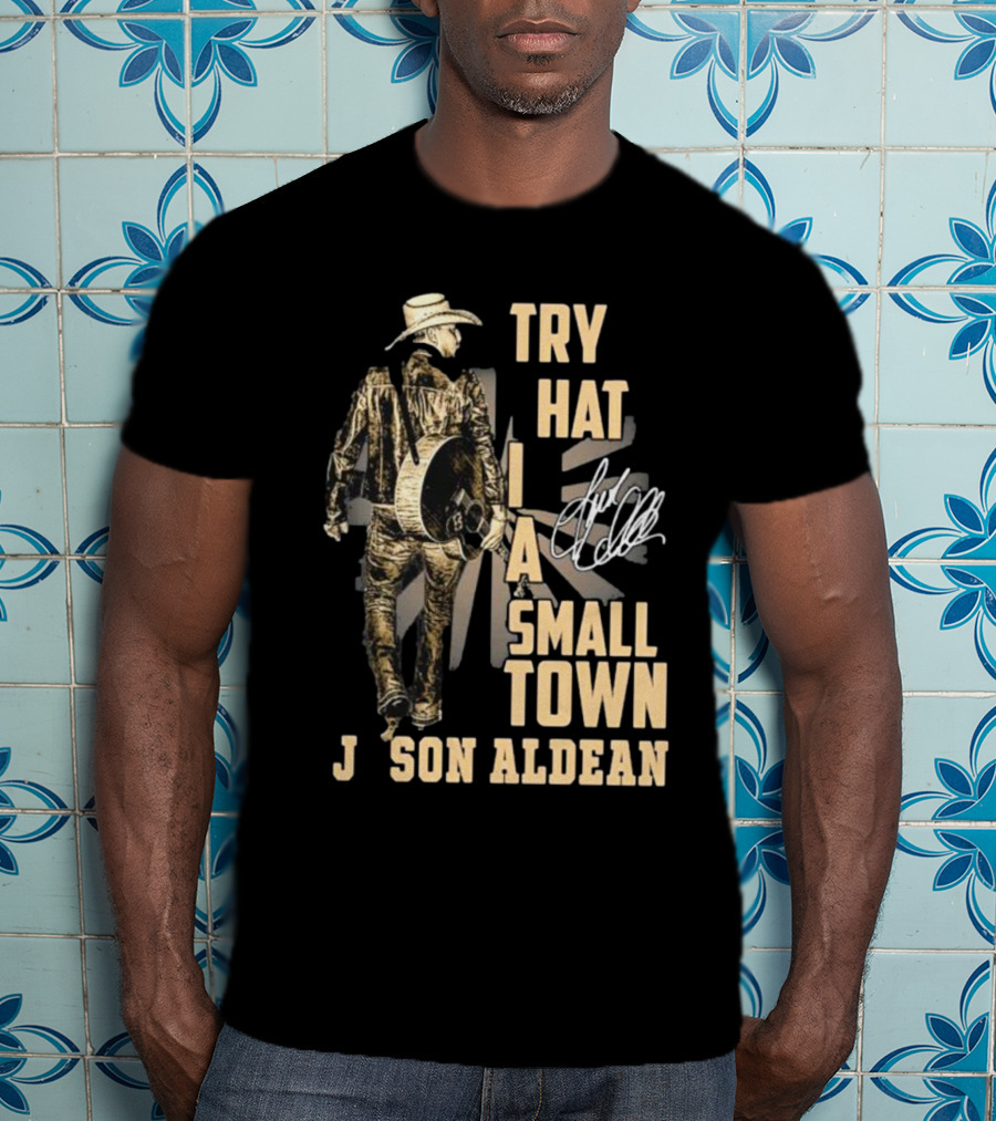 Jason Aldean Try That In A Small Town Country Music T-Shirt