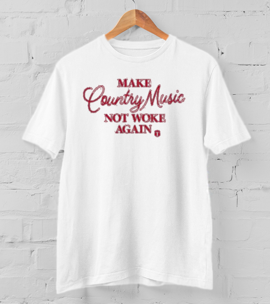 Make Country Music Not Woke Again T-Shirt