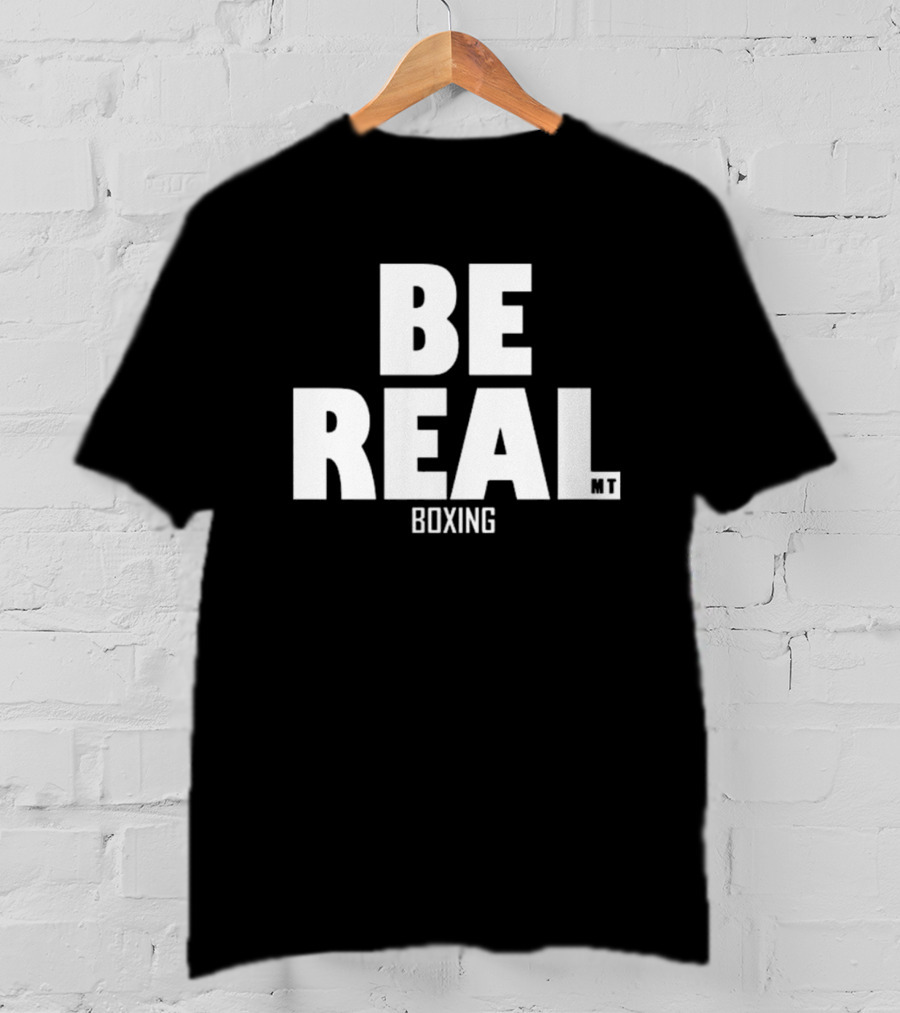 BE REAL Boxing MT Mike Tyson T-Shirt